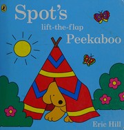 Front cover of Spot's Lift the Flap Peekaboo by Eric Hill