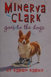 Front cover of Minerva Clark goes to the dogs by Karen Karbo