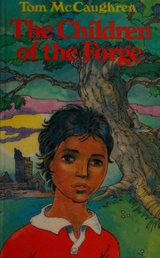 Front cover of The children of the forge by Tom McCaughren