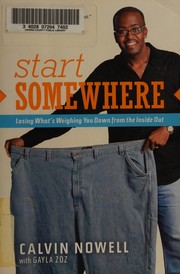 Cover of Start somewhere by Calvin Nowell