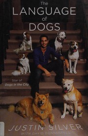 Front cover of The language of dogs by Justin Silver