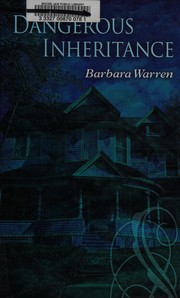 Cover of Dangerous inheritance by Barbara Warren