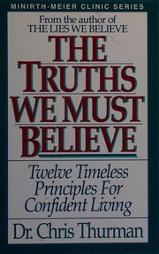 Front cover of The truths we must believe by Chris Thurman