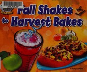 Cover of Fall shakes to harvest bakes by Marilyn La Penta