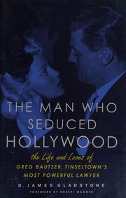 Front cover of The man who seduced Hollywood by B. James Gladstone