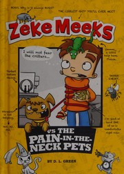 Cover of Zeke Meeks vs the Pain-In-the-Neck Pets by D. L. Green