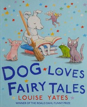 Front cover of Dog loves fairy tales by Louise Yates