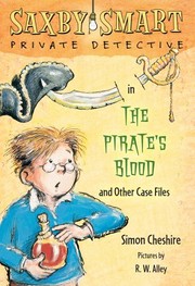 Front cover of The Pirate's Blood and Other Case Files : Saxby Smart, Private Detective by Simon Cheshire