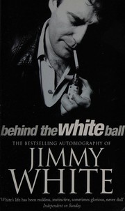 Front cover of Behind the White Ball by Jimmy White
