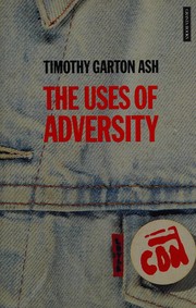 Front cover of The Uses of Adversity by Timothy Garton Ash