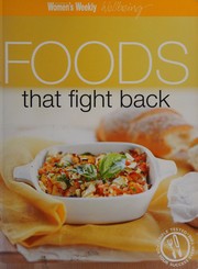 Front cover of Foods that fight back by The Australian Women's Weekly
