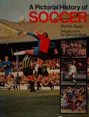 Front cover of A pictorial history of soccer by Dennis Signy