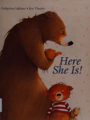 Cover of Here she is! by Catherine Leblanc