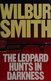 Cover of The leopard hunts in darkness by Wilbur Smith