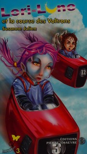 Front cover of Lori-Lune et la course des voltrons by Susanne Julien