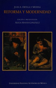 Front cover of Reforma y modernidad by Juan Antonio Ortega y Medina