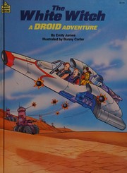 Front cover of The White Witch - A Droid Adventure by Emily James