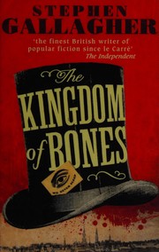 Front cover of The Kingdom of Bones by Stephen Gallagher
