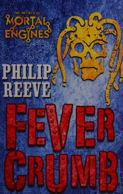 Front cover of Fever Crumb by Philip Reeve