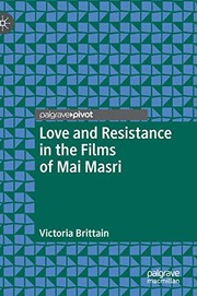 Front cover of Love and Resistance in the Films of Mai Masri by Victoria Brittain