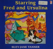 Cover of Starring Fred and Ursulina by Suzy-Jane Tanner