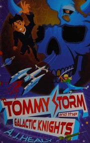 Cover of Tommy Storm and the Galactic Knights by A. J. Healy