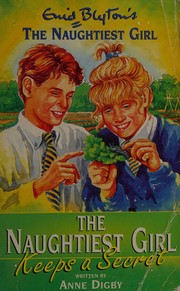 Cover of The naughtiest girl keeps a secret by Anne Digby