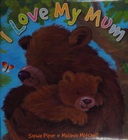 Cover of I love my mom by Sophie Piper