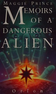Cover of Memoirs of a Dangerous Alien by Maggie Prince
