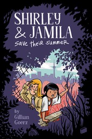 Front cover of Shirley and Jamila Save Their Summer by Gillian Goerz