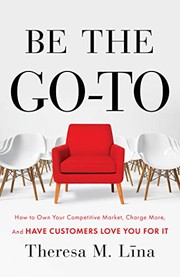 Front cover of Be the Go-To by Theresa M Lina