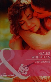 Front cover of Healed with a kiss by Gina Wilkins