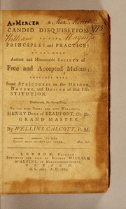 Cover of A candid disquisition of the principles and practices of the most antient and honourable society of Free and Accepted Masons by Wellins Calcott