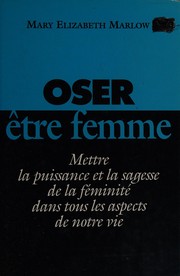 Front cover of Oser être femme by Mary Elizabeth Marlow