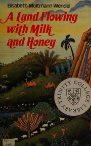 Cover of A land flowing with milk and honey by Elisabeth Moltmann-Wendel