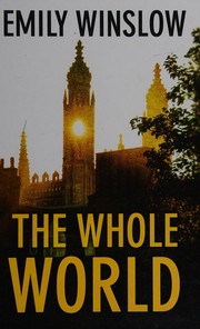 Cover of The whole world by Emily Winslow