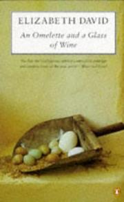 Front cover of An Omelette and a Glass of Wine (Cookery Library) by Elizabeth David