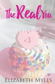 Cover of The Real You by Elizabeth Myles