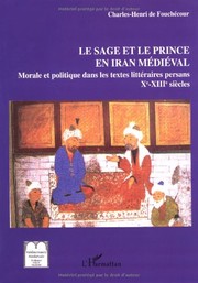 Front cover of Le sage et le prince en Iran médiéval by Charles-Henri De Fouchécour