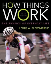 Front cover of how things work: the physics of everyday life by Louis Bloomfield