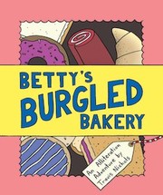 Front cover of Betty's burgled bakery by Travis Nichols