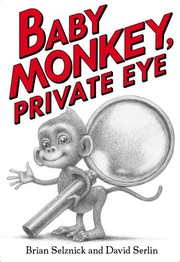 Cover of Baby Monkey, private eye by Brian Selznick