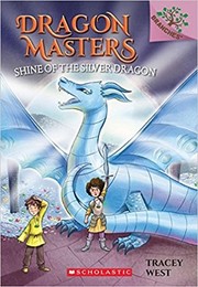 Front cover of Shine of the silver dragon by Tracey West