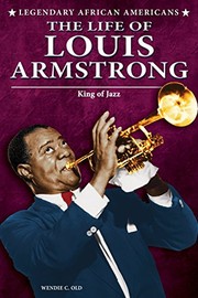 Front cover of The Life of Louis Armstrong by Wendie C. Old
