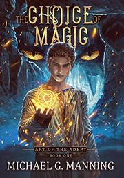 Front cover of The Choice of Magic by Michael G. Manning