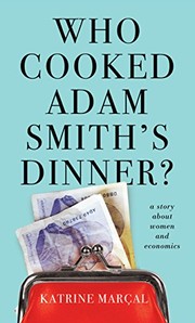 Cover of Who Cooked Adam Smith's Dinner? by Katrine Marcal