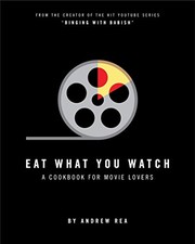 Front cover of Eat What You Watch by Andrew Rea