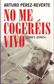Cover of No me cogeréis vivo by Arturo Pérez-Reverte