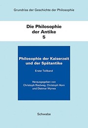 Cover of Grundriss Der Geschichte Der Philosophie. Begrundet Von Friedrich... / Die Philosophie Der Kaiserzeit Und Der Spatantike by Christoph Horn