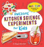 Front cover of Awesome Kitchen Science Experiments for Kids by Megan Olivia Hall